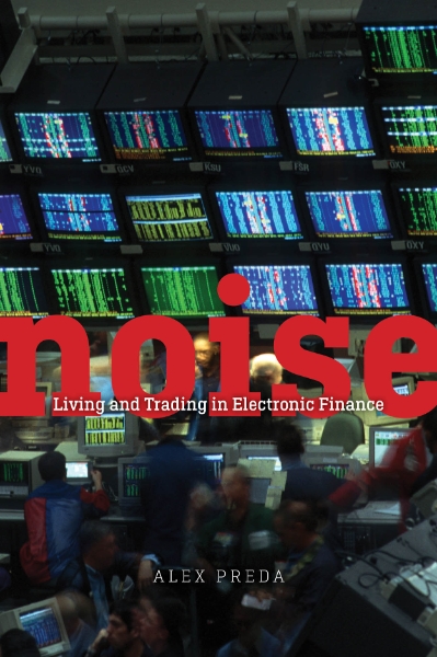 Noise: Living and Trading in Electronic Finance